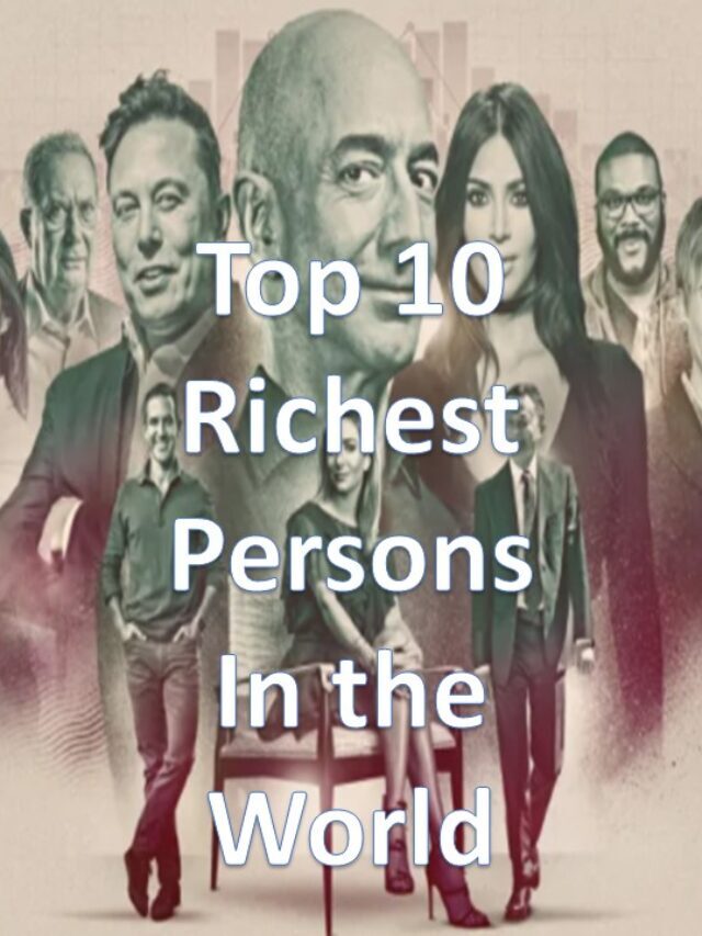 Top 10 Richest Persons in the World